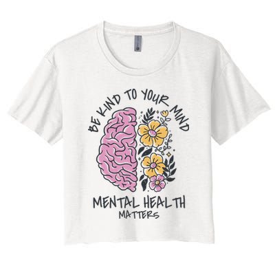 Be Kind To Your Mind Mental Health Matters Crop Top
