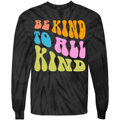 Be Kind To All Kind Quote Retro Tie-Dye Long Sleeve Shirt