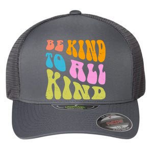 Be Kind To All Kind Quote Retro Flexfit Unipanel Trucker Cap