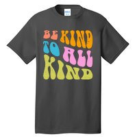 Be Kind To All Kind Quote Retro Tall T-Shirt