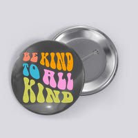 Be Kind To All Kind Quote Retro Button
