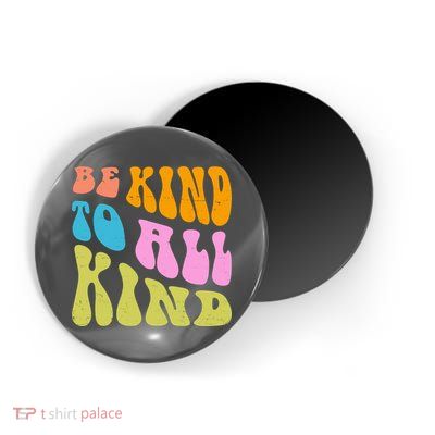 Be Kind To All Kind Quote Retro Magnet