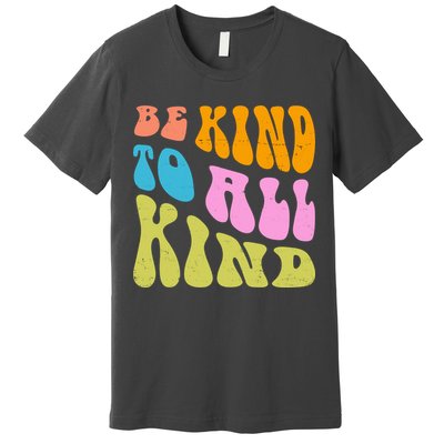 Be Kind To All Kind Quote Retro Premium T-Shirt