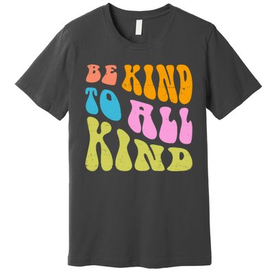 Be Kind To All Kind Quote Retro Premium T-Shirt