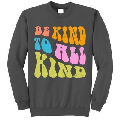 Be Kind To All Kind Quote Retro Tall Sweatshirt