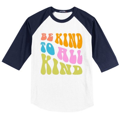 Be Kind To All Kind Quote Retro Baseball Sleeve Shirt