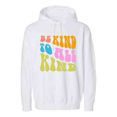 Be Kind To All Kind Quote Retro Garment-Dyed Fleece Hoodie