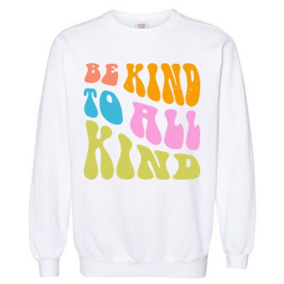 Be Kind To All Kind Quote Retro Garment-Dyed Sweatshirt