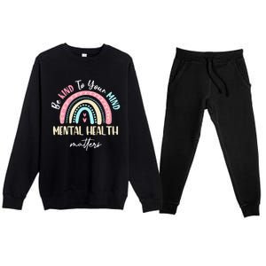 Be Kind To Your Mind Mental Health Matters Awareness Premium Crewneck Sweatsuit Set