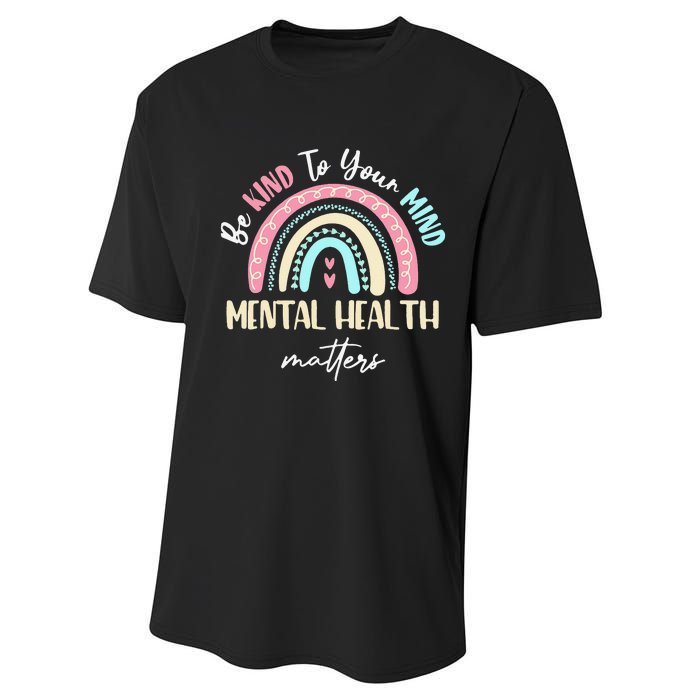 Be Kind To Your Mind Mental Health Matters Awareness Performance Sprint T-Shirt