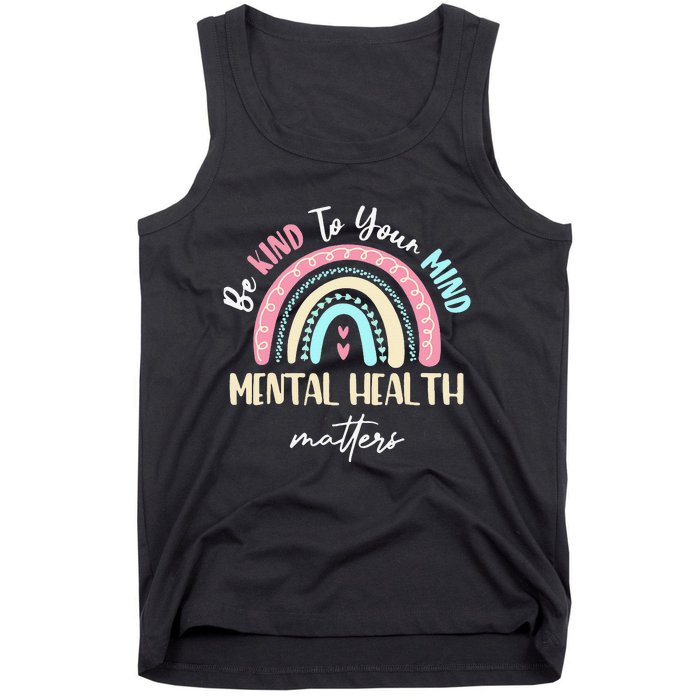 Be Kind To Your Mind Mental Health Matters Awareness Tank Top