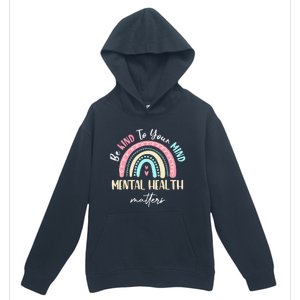 Be Kind To Your Mind Mental Health Matters Awareness Urban Pullover Hoodie