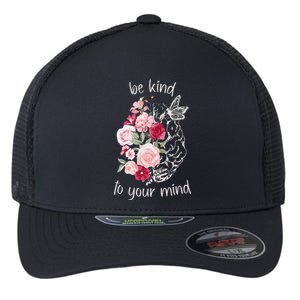 Be Kind To Your Mind Mental Health Matters Brain Wildflowers Flexfit Unipanel Trucker Cap