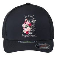 Be Kind To Your Mind Mental Health Matters Brain Wildflowers Flexfit Unipanel Trucker Cap