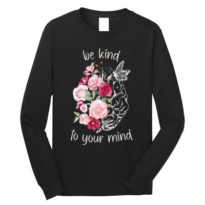 Be Kind To Your Mind Mental Health Matters Brain Wildflowers Long Sleeve Shirt