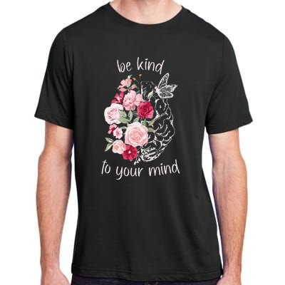 Be Kind To Your Mind Mental Health Matters Brain Wildflowers Adult ChromaSoft Performance T-Shirt