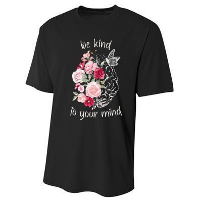 Be Kind To Your Mind Mental Health Matters Brain Wildflowers Performance Sprint T-Shirt