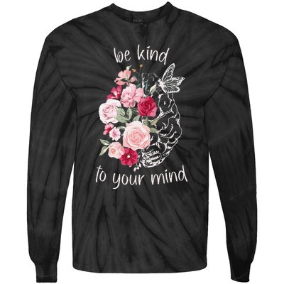 Be Kind To Your Mind Mental Health Matters Brain Wildflowers Tie-Dye Long Sleeve Shirt