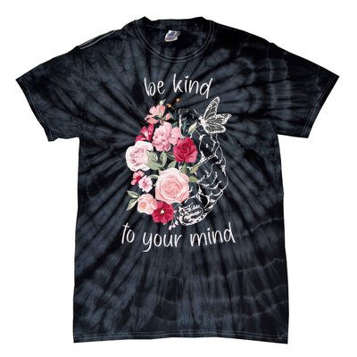 Be Kind To Your Mind Mental Health Matters Brain Wildflowers Tie-Dye T-Shirt