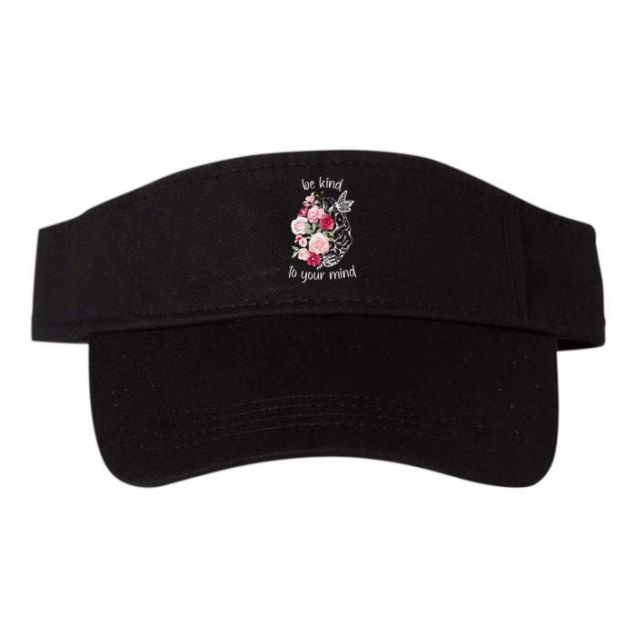 Be Kind To Your Mind Mental Health Matters Brain Wildflowers Valucap Bio-Washed Visor