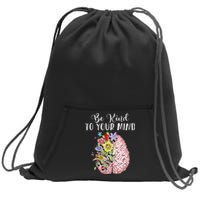 Be Kind To Your Mind Mental Health Awareness Month Sweatshirt Cinch Pack Bag