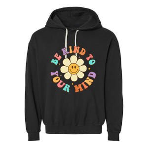 Be Kind To Your Mind Mental Health Garment-Dyed Fleece Hoodie