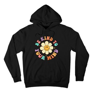 Be Kind To Your Mind Mental Health Hoodie