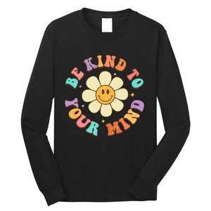 Be Kind To Your Mind Mental Health Long Sleeve Shirt