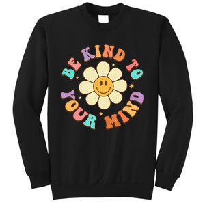 Be Kind To Your Mind Mental Health Sweatshirt