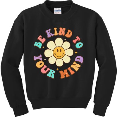 Be Kind To Your Mind Mental Health Kids Sweatshirt