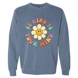 Be Kind To Your Mind Mental Health Garment-Dyed Sweatshirt