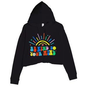 Be Kind To Your Mind Groovy Mental Health Matters Crop Fleece Hoodie