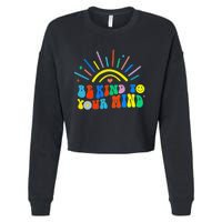 Be Kind To Your Mind Groovy Mental Health Matters Cropped Pullover Crew