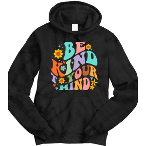 Be Kind To Your Mind Mental Health Matters Tie Dye Hoodie