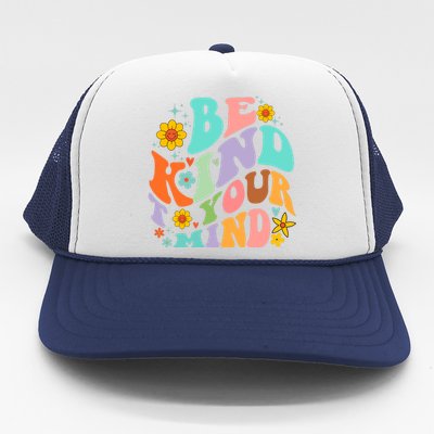 Be Kind To Your Mind Mental Health Matters Trucker Hat