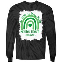 Be Kind To Your Mind,Mental Health Matters, Autism Awareness  Tie-Dye Long Sleeve Shirt