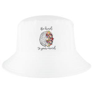 Be Kind To Your Mind Funny Women Mental Health Awareness Cool Comfort Performance Bucket Hat