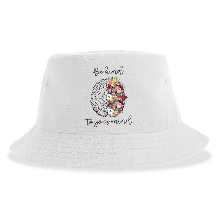 Be Kind To Your Mind Funny Women Mental Health Awareness Sustainable Bucket Hat