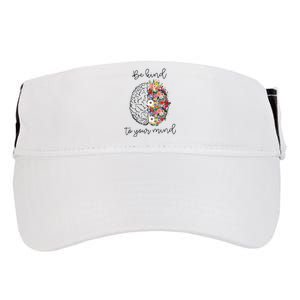 Be Kind To Your Mind Funny Women Mental Health Awareness Adult Drive Performance Visor