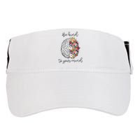 Be Kind To Your Mind Funny Women Mental Health Awareness Adult Drive Performance Visor