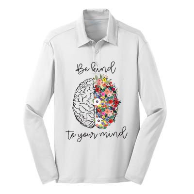 Be Kind To Your Mind Funny Women Mental Health Awareness Silk Touch Performance Long Sleeve Polo