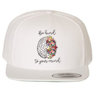 Be Kind To Your Mind Funny Women Mental Health Awareness Wool Snapback Cap