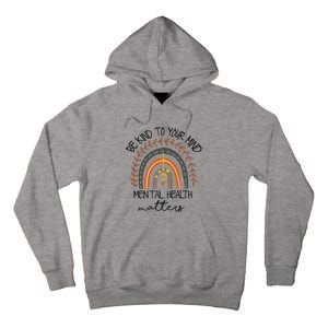 Be Kind To Your Mind Mental Health Matters Autism Awareness Tall Hoodie