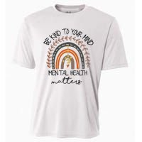 Be Kind To Your Mind Mental Health Matters Autism Awareness Cooling Performance Crew T-Shirt