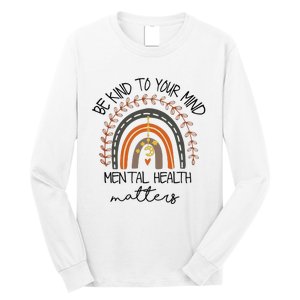 Be Kind To Your Mind Mental Health Matters Autism Awareness Long Sleeve Shirt