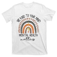 Be Kind To Your Mind Mental Health Matters Autism Awareness T-Shirt