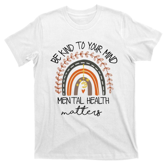 Be Kind To Your Mind Mental Health Matters Autism Awareness T-Shirt