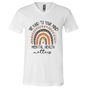 Be Kind To Your Mind Mental Health Matters Autism Awareness V-Neck T-Shirt