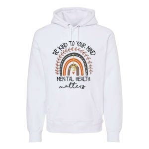 Be Kind To Your Mind Mental Health Matters Autism Awareness Premium Hoodie