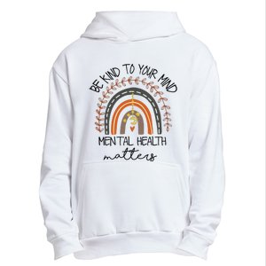 Be Kind To Your Mind Mental Health Matters Autism Awareness Urban Pullover Hoodie